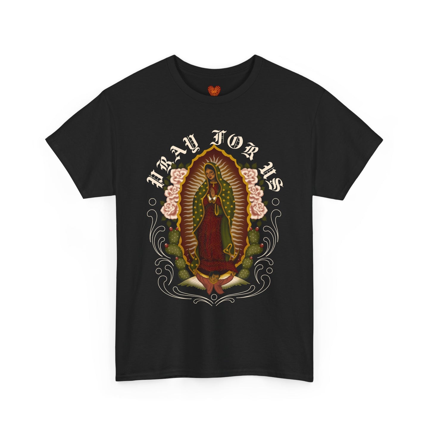PRAY FOR US- Virgen de Guadalupe T-shirt