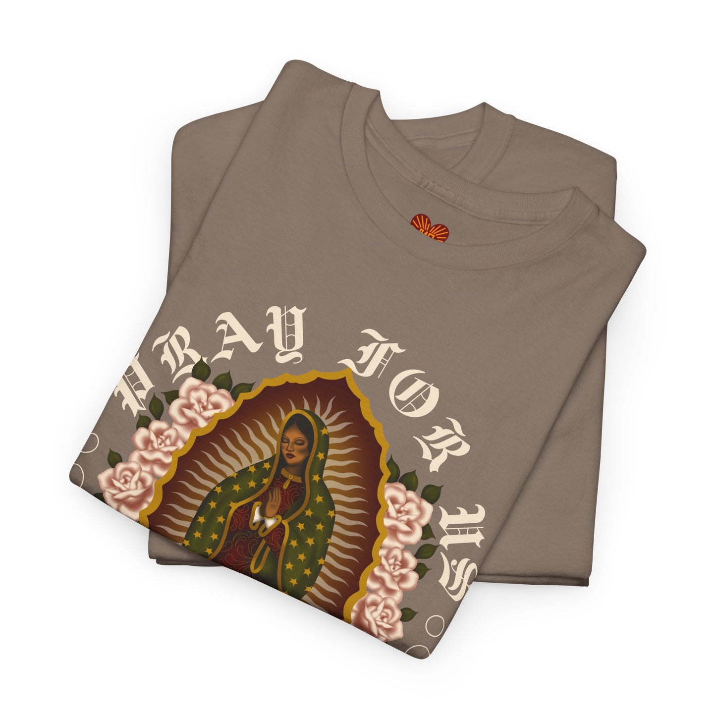 PRAY FOR US- Virgen de Guadalupe T-shirt