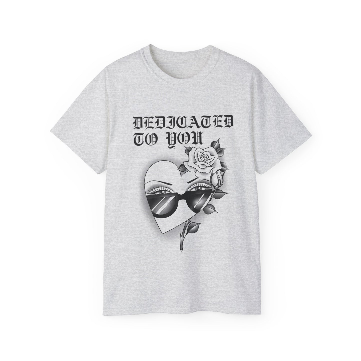 Dedicated to you T-shirt