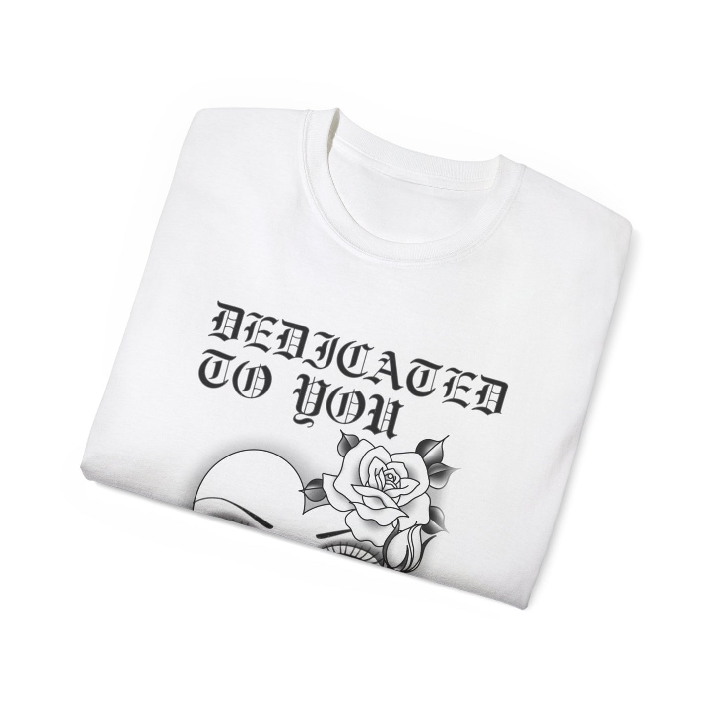 Dedicated to you T-shirt