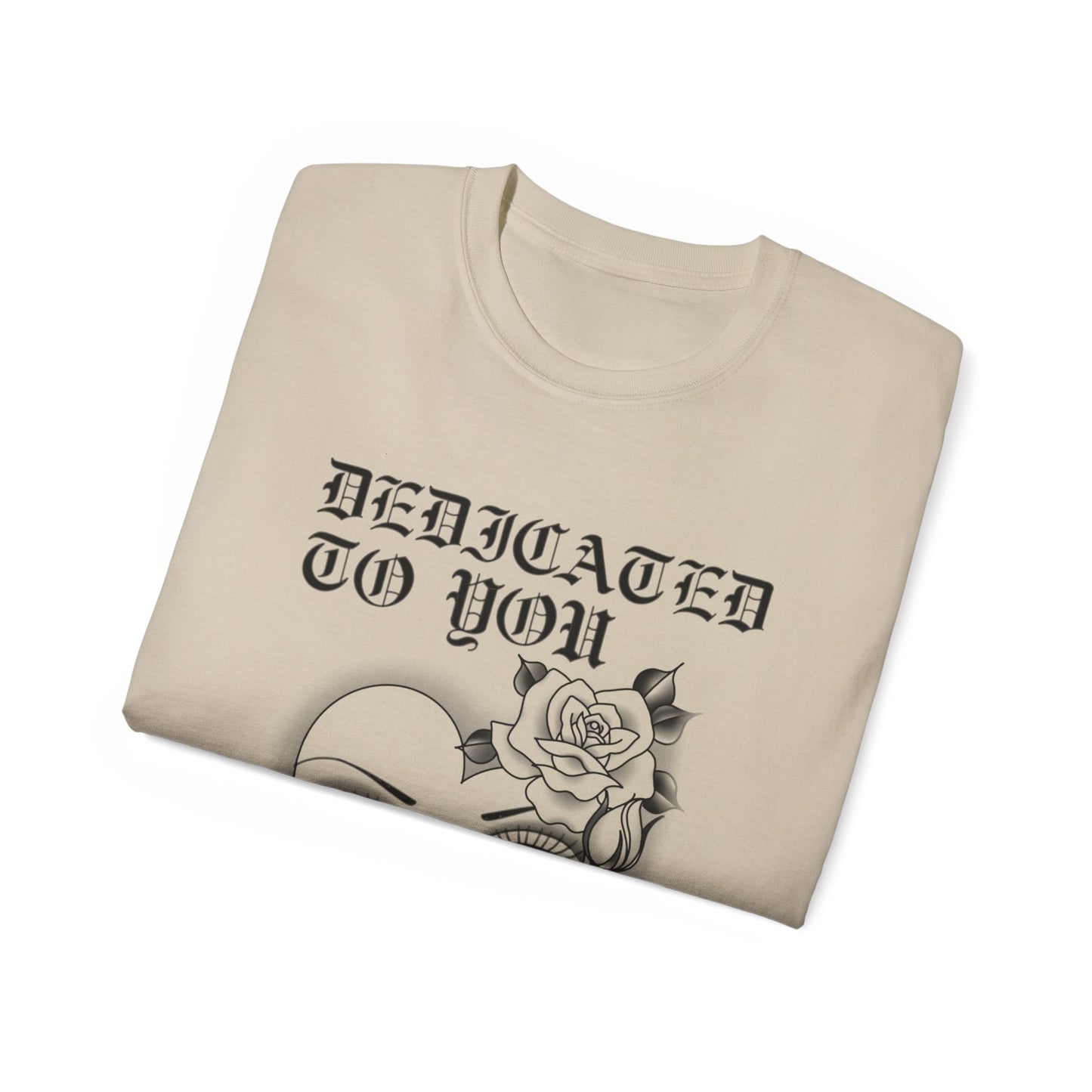 Dedicated to you T-shirt