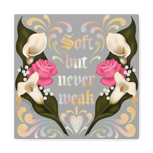 Soft but never weak- Matte Canvas, Stretched, 1.25"